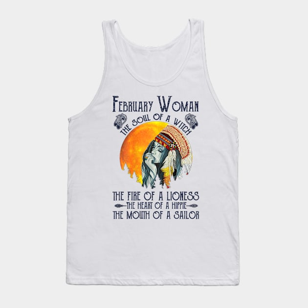 February Woman The Soul Of A Witch Girl Native American Birthday Tank Top by cobiepacior